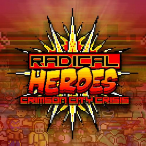 Radical Heroes: Crimson City Crisis STEAM